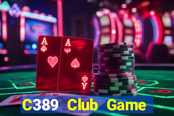 C389 Club Game Bài Phái Mạnh