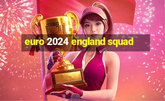 euro 2024 england squad