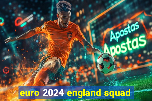 euro 2024 england squad