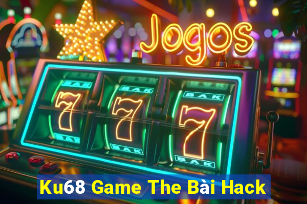 Ku68 Game The Bài Hack