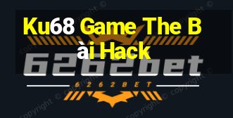 Ku68 Game The Bài Hack