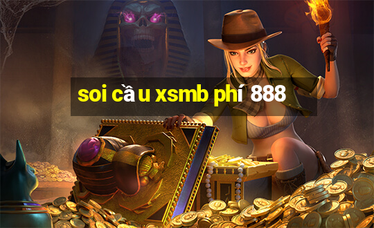 soi cầu xsmb phí 888