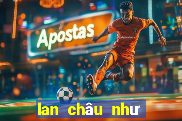 lan châu như lưỡi bệt