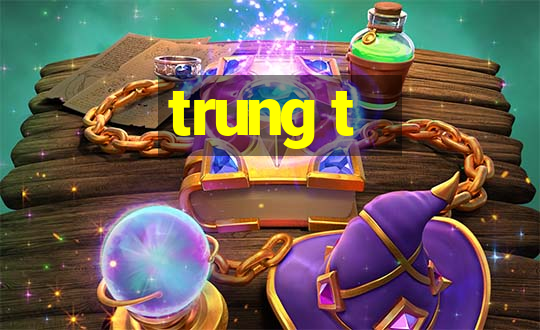 trung t