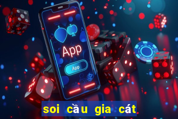 soi cầu gia cát dự hôm nay