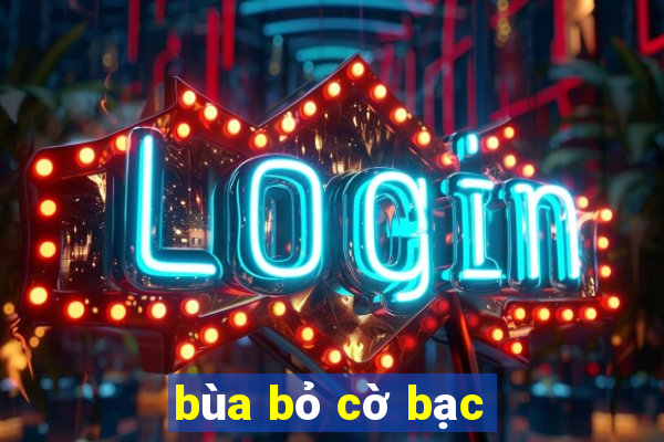 bùa bỏ cờ bạc