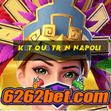 kết quả trận napoli