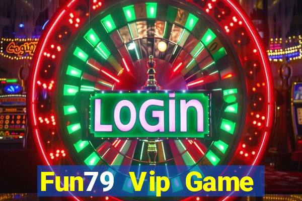 Fun79 Vip Game Bài Live