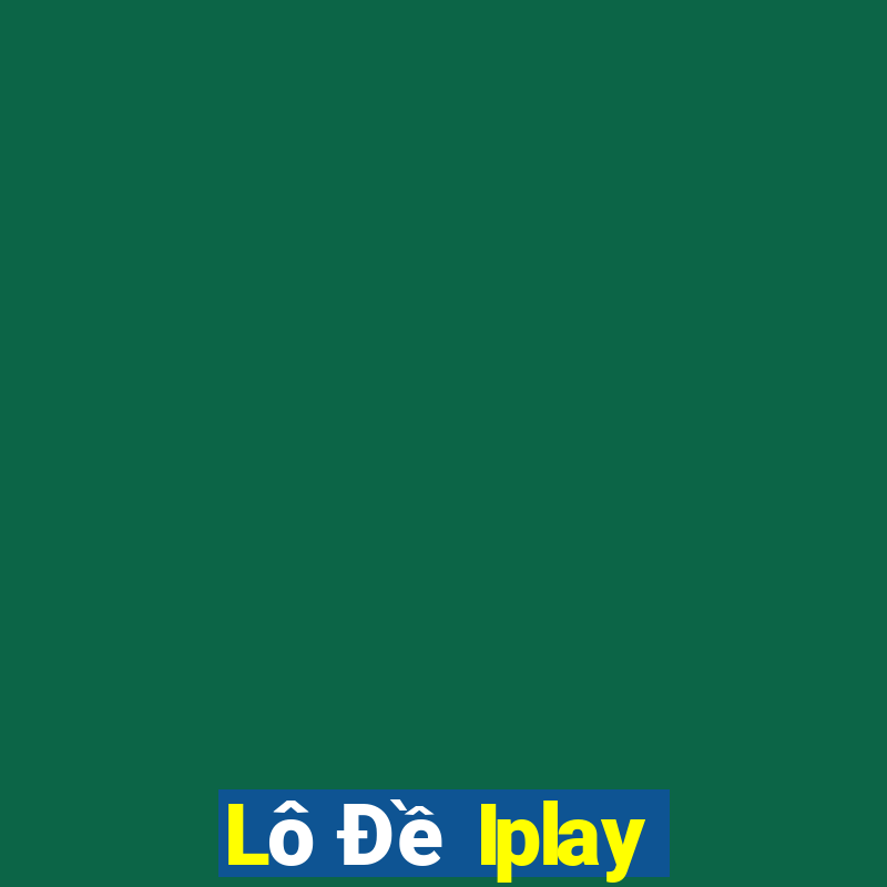 Lô Đề Iplay