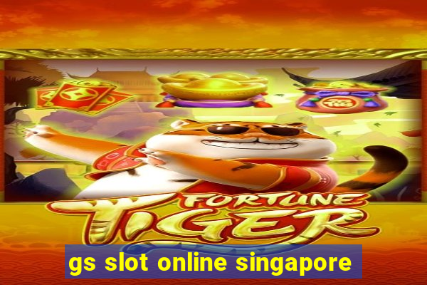 gs slot online singapore