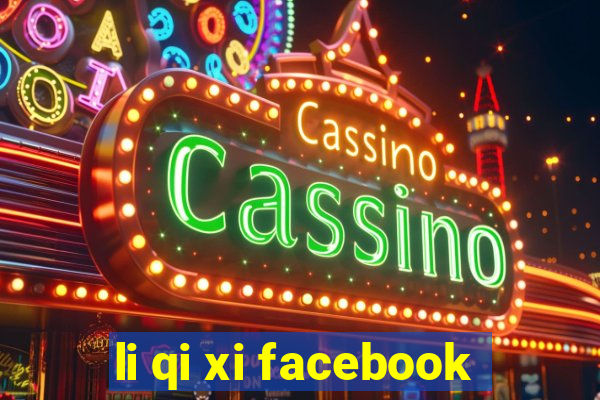 li qi xi facebook