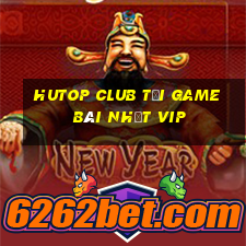 Hutop Club Tải Game Bài Nhất Vip