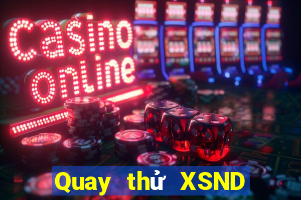 Quay thử XSND ngày 31