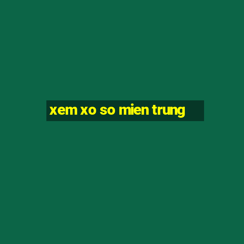 xem xo so mien trung