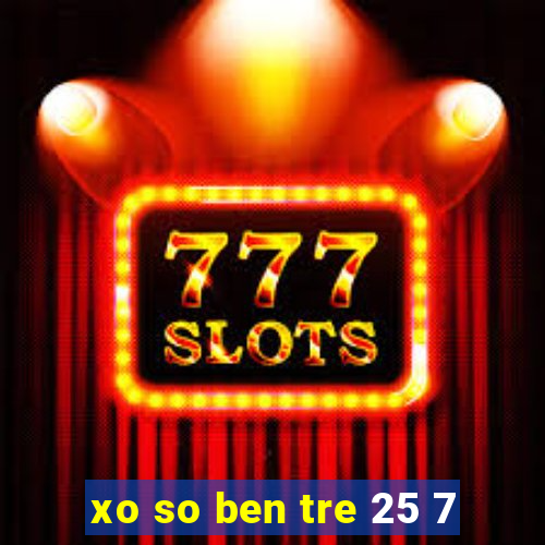 xo so ben tre 25 7