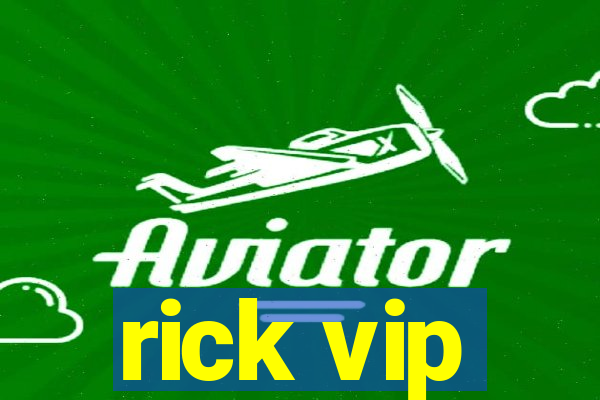 rick vip