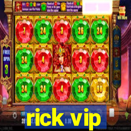 rick vip