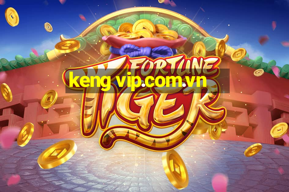 keng vip.com.vn