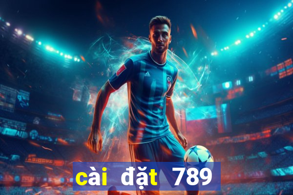 cài đặt 789 club tai game