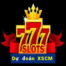 Dự đoán XSCM ngày 24