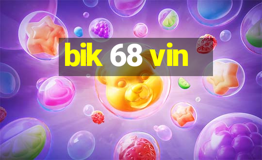 bik 68 vin