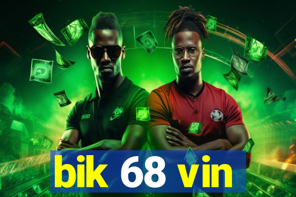 bik 68 vin