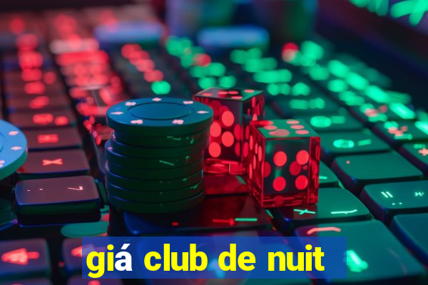 giá club de nuit