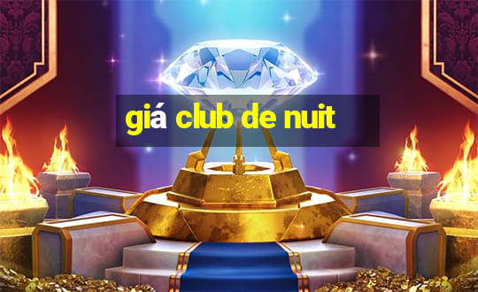 giá club de nuit