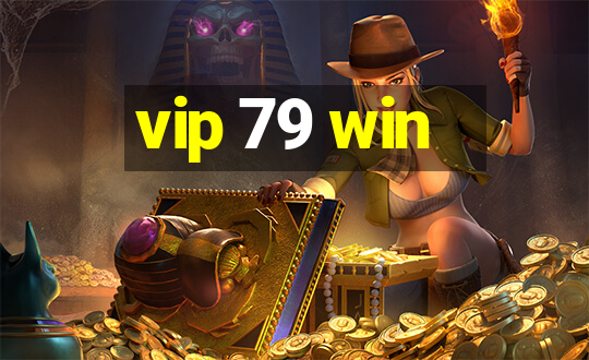 vip 79 win