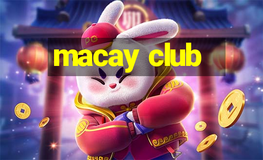 macay club