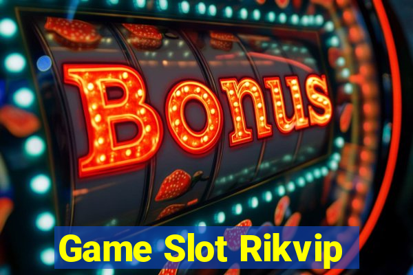 Game Slot Rikvip