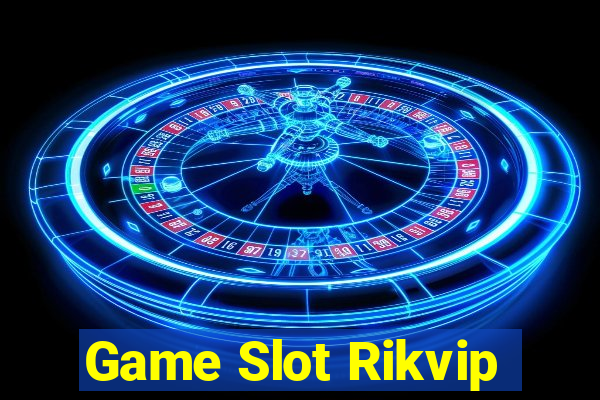 Game Slot Rikvip