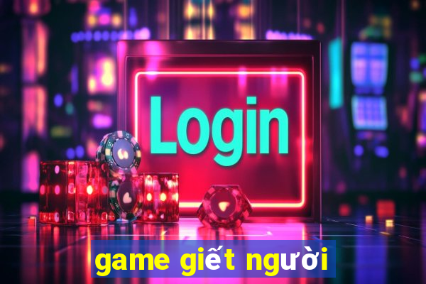 game giết người