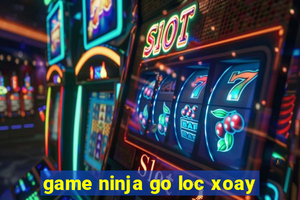 game ninja go loc xoay