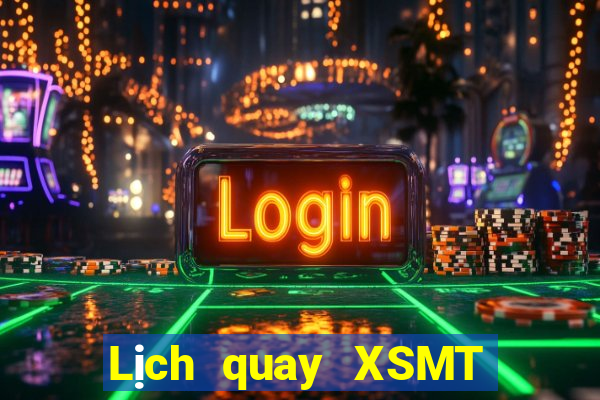 Lịch quay XSMT Thứ 3