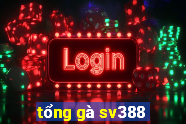 tổng gà sv388