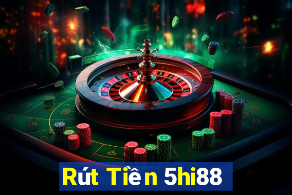 Rút Tiền 5hi88