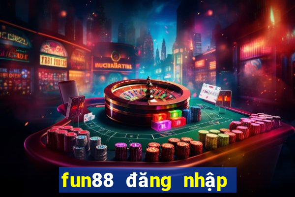 fun88 đăng nhập bằng điện thoại