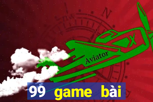 99 game bài đổi thưởng uy tín