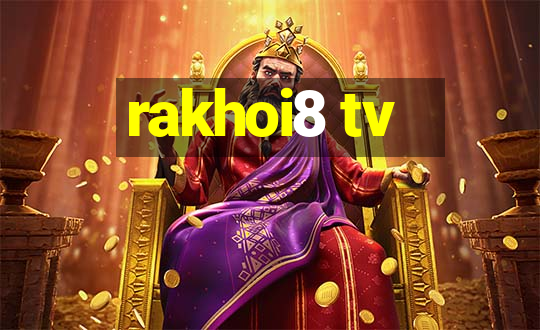 rakhoi8 tv