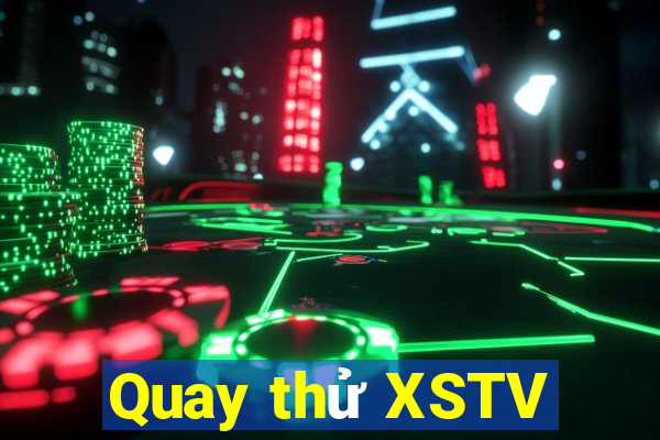 Quay thử XSTV