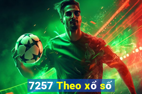 7257 Theo xổ số