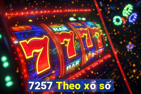 7257 Theo xổ số