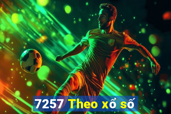 7257 Theo xổ số