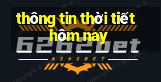 thông tin thời tiết hôm nay