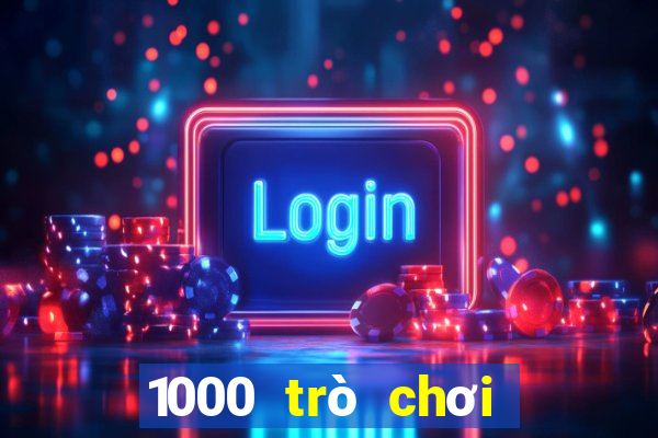 1000 trò chơi miễn phí