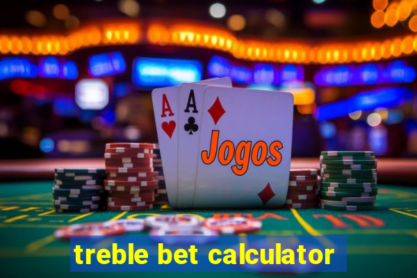 treble bet calculator