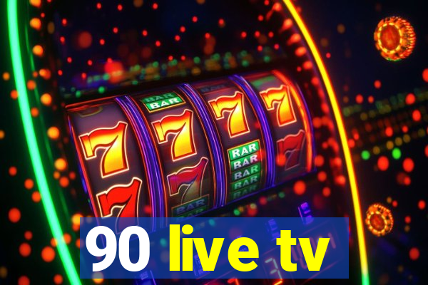 90 live tv