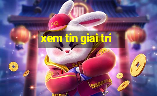 xem tin giai tri