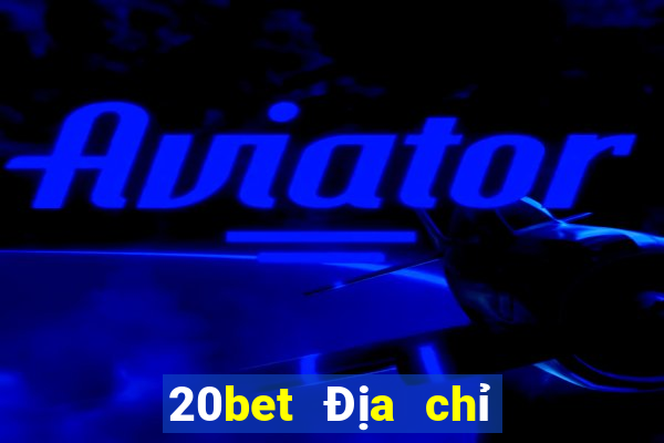 20bet Địa chỉ tải về Integrity